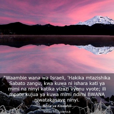 Picture 03 - Kutoka 31:13 SWHULB - “Waambie wana wa Israeli, 'Hakika mtazishika - Bible Verse Picture