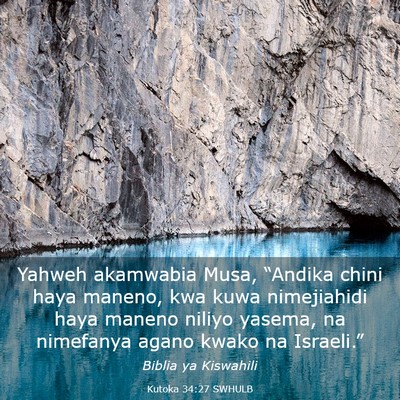 Picture 03 - Kutoka 34:27 SWHULB - Yahweh akamwabia Musa, “Andika chini haya - Bible Verse Picture