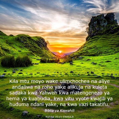 Picture 03 - Kutoka 35:21 SWHULB - Kila mtu moyo wake ulimchochea na aliye andaliwa - Bible Verse Picture
