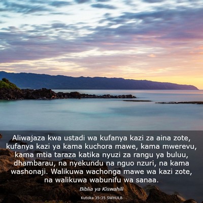 Picture 03 - Kutoka 35:35 SWHULB - Aliwajaza kwa ustadi wa kufanya kazi za aina - Bible Verse Picture
