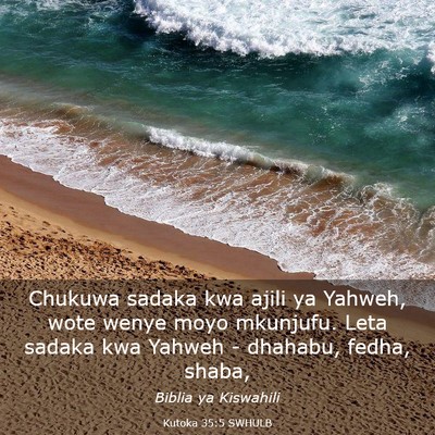 Picture 03 - Kutoka 35:5 SWHULB - Chukuwa sadaka kwa ajili ya Yahweh, wote wenye - Bible Verse Picture