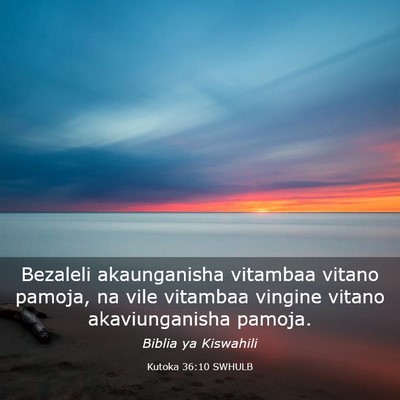 Picture 03 - Kutoka 36:10 SWHULB - Bezaleli akaunganisha vitambaa vitano pamoja, na - Bible Verse Picture