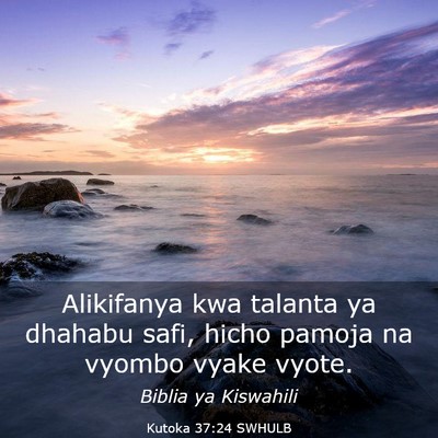 Picture 03 - Kutoka 37:24 SWHULB - Alikifanya kwa talanta ya dhahabu safi, hicho - Bible Verse Picture