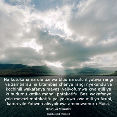 Picture 03 - Kutoka 39:1 SWHULB - Na kutokana na ule uzi wa bluu na sufu iliyotiwa - Bible Verse Picture