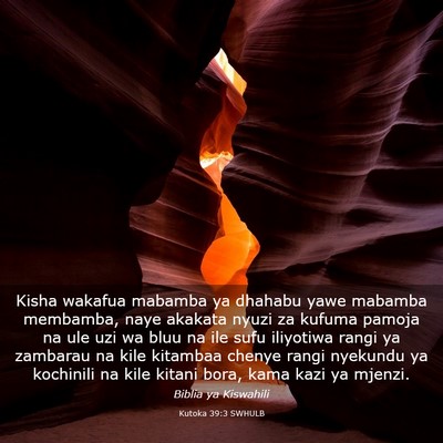 Picture 03 - Kutoka 39:3 SWHULB - Kisha wakafua mabamba ya dhahabu yawe mabamba - Bible Verse Picture