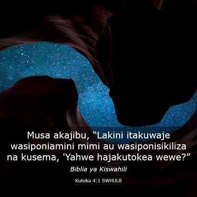 Picture 03 - Kutoka 4:1 SWHULB - Musa akajibu, “Lakini itakuwaje wasiponiamini - Bible Verse Picture