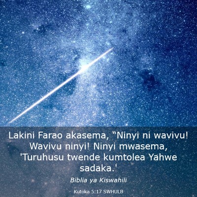 Picture 03 - Kutoka 5:17 SWHULB - Lakini Farao akasema, “Ninyi ni wavivu! Wavivu - Bible Verse Picture