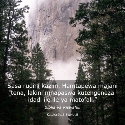 Picture 03 - Kutoka 5:18 SWHULB - Sasa rudini kazini. Hamtapewa majani tena, lakini - Bible Verse Picture