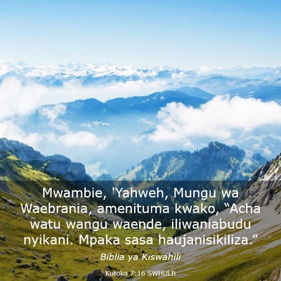 Picture 03 - Kutoka 7:16 SWHULB - Mwambie, 'Yahweh, Mungu wa Waebrania, amenituma - Bible Verse Picture