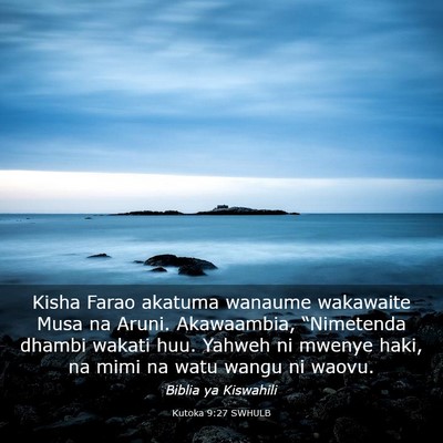 Picture 03 - Kutoka 9:27 SWHULB - Kisha Farao akatuma wanaume wakawaite Musa na - Bible Verse Picture