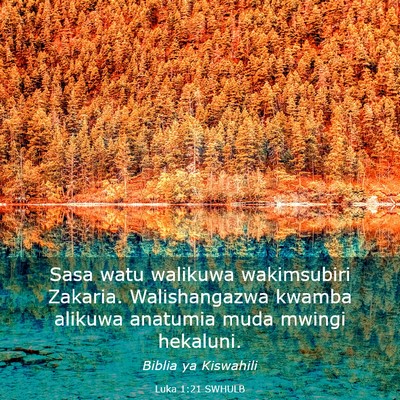 Picture 03 - Luka 1:21 SWHULB - Sasa watu walikuwa wakimsubiri Zakaria. - Bible Verse Picture
