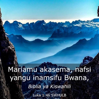 Picture 03 - Luka 1:46 SWHULB - Mariamu akasema, nafsi yangu inamsifu - Bible Verse Picture