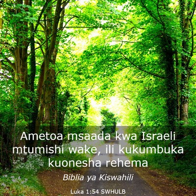 Picture 03 - Luka 1:54 SWHULB - Ametoa msaada kwa Israeli mtumishi wake, ili - Bible Verse Picture