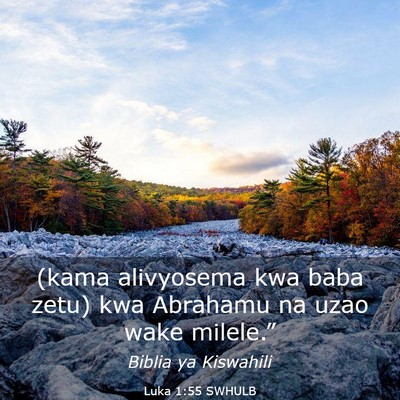 Picture 03 - Luka 1:55 SWHULB - (kama alivyosema kwa baba zetu) kwa Abrahamu na - Bible Verse Picture