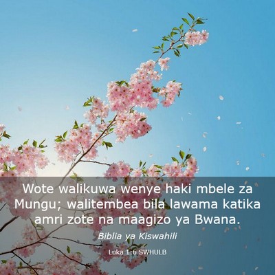 Picture 03 - Luka 1:6 SWHULB - Wote walikuwa wenye haki mbele za Mungu; - Bible Verse Picture