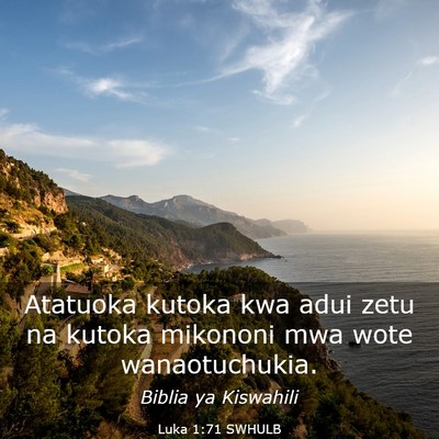 Picture 03 - Luka 1:71 SWHULB - Atatuoka kutoka kwa adui zetu na kutoka mikononi - Bible Verse Picture