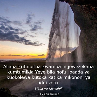 Picture 03 - Luka 1:74 SWHULB - Aliapa kuthibitha kwamba ingewezekana kumtumikia - Bible Verse Picture