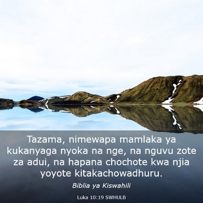 Picture 03 - Luka 10:19 SWHULB - Tazama, nimewapa mamlaka ya kukanyaga nyoka na - Bible Verse Picture