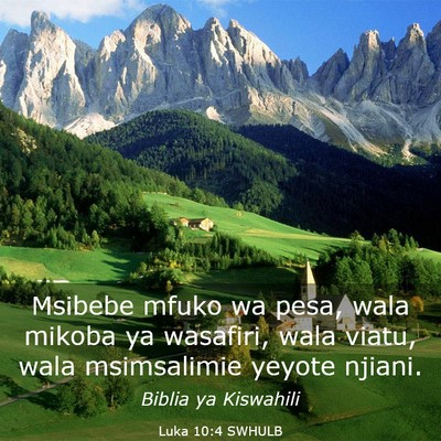 Picture 03 - Luka 10:4 SWHULB - Msibebe mfuko wa pesa, wala mikoba ya wasafiri, - Bible Verse Picture