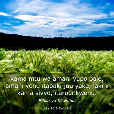 Picture 03 - Luka 10:6 SWHULB - kama mtu wa amani yupo pale, amani yenu itabaki - Bible Verse Picture