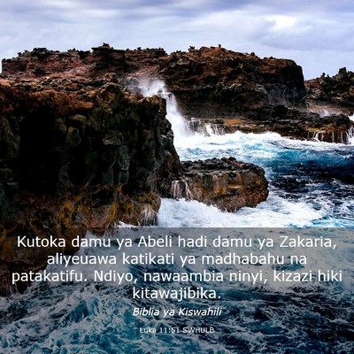Picture 03 - Luka 11:51 SWHULB - Kutoka damu ya Abeli hadi damu ya Zakaria, - Bible Verse Picture