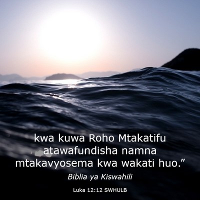 Picture 03 - Luka 12:12 SWHULB - kwa kuwa Roho Mtakatifu atawafundisha namna - Bible Verse Picture
