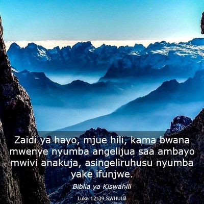 Picture 03 - Luka 12:39 SWHULB - Zaidi ya hayo, mjue hili, kama bwana mwenye - Bible Verse Picture
