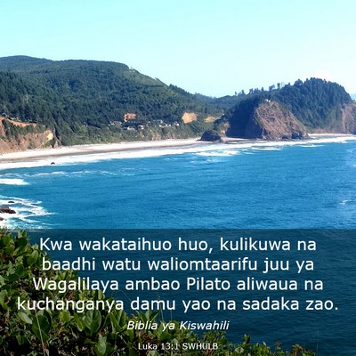 Picture 03 - Luka 13:1 SWHULB - Kwa wakataihuo huo, kulikuwa na baadhi watu - Bible Verse Picture