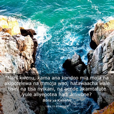 Picture 03 - Luka 15:4 SWHULB - “Nani kwenu, kama ana kondoo mia moja na - Bible Verse Picture