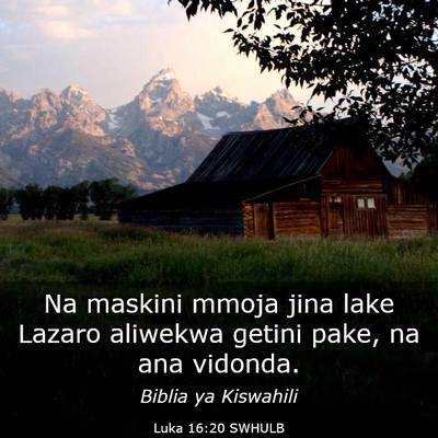 Picture 03 - Luka 16:20 SWHULB - Na maskini mmoja jina lake Lazaro aliwekwa getini - Bible Verse Picture