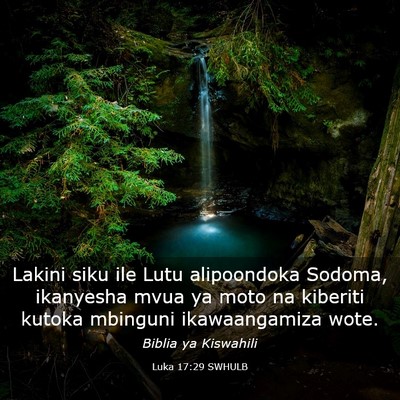 Picture 03 - Luka 17:29 SWHULB - Lakini siku ile Lutu alipoondoka Sodoma, - Bible Verse Picture