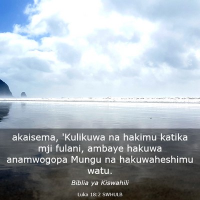 Picture 03 - Luka 18:2 SWHULB - akaisema, 'Kulikuwa na hakimu katika mji fulani, - Bible Verse Picture