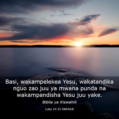Picture 03 - Luka 19:35 SWHULB - Basi, wakampelekea Yesu, wakatandika nguo zao juu - Bible Verse Picture