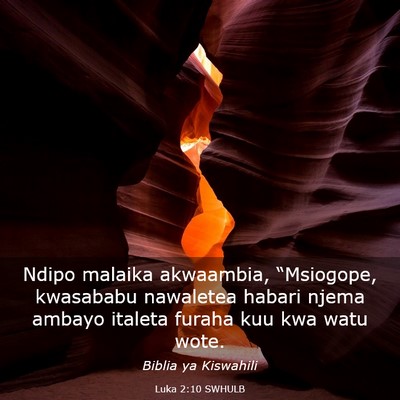 Picture 03 - Luka 2:10 SWHULB - Ndipo malaika akwaambia, “Msiogope, kwasababu - Bible Verse Picture