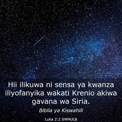 Picture 03 - Luka 2:2 SWHULB - Hii ilikuwa ni sensa ya kwanza iliyofanyika - Bible Verse Picture