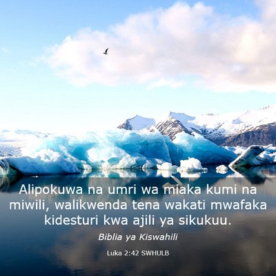 Picture 03 - Luka 2:42 SWHULB - Alipokuwa na umri wa miaka kumi na miwili, - Bible Verse Picture