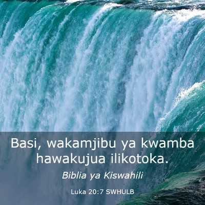 Picture 03 - Luka 20:7 SWHULB - Basi, wakamjibu ya kwamba hawakujua - Bible Verse Picture