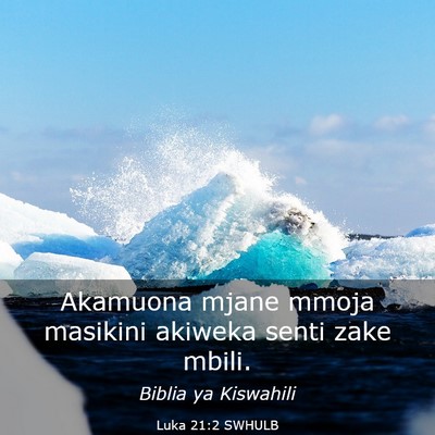 Picture 03 - Luka 21:2 SWHULB - Akamuona mjane mmoja masikini akiweka senti zake - Bible Verse Picture