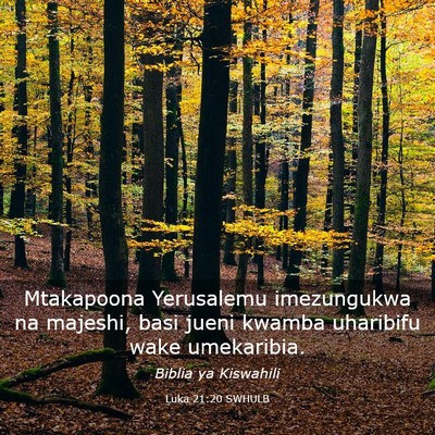 Picture 03 - Luka 21:20 SWHULB - Mtakapoona Yerusalemu imezungukwa na majeshi, - Bible Verse Picture