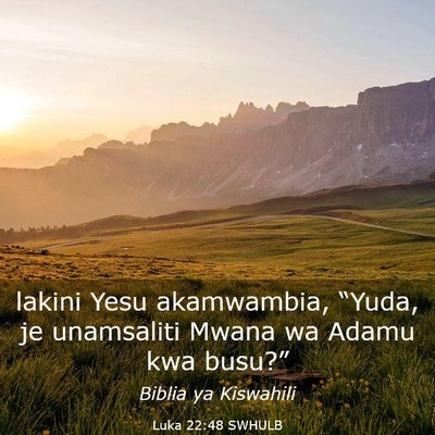 Picture 03 - Luka 22:48 SWHULB - lakini Yesu akamwambia, “Yuda, je unamsaliti - Bible Verse Picture