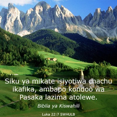 Picture 03 - Luka 22:7 SWHULB - Siku ya mikate isiyotiwa chachu ikafika, ambapo - Bible Verse Picture