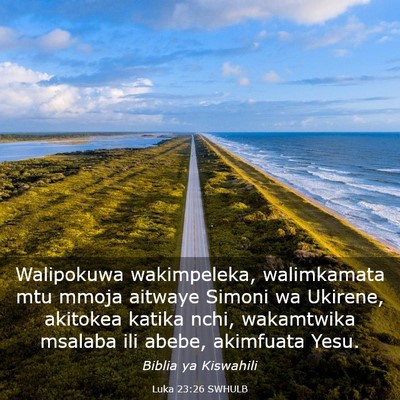 Picture 03 - Luka 23:26 SWHULB - Walipokuwa wakimpeleka, walimkamata mtu mmoja - Bible Verse Picture