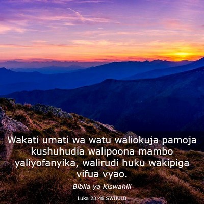 Picture 03 - Luka 23:48 SWHULB - Wakati umati wa watu waliokuja pamoja kushuhudia - Bible Verse Picture