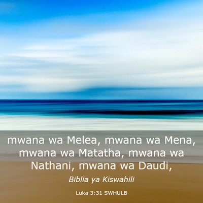 Picture 03 - Luka 3:31 SWHULB - mwana wa Melea, mwana wa Mena, mwana wa Matatha, - Bible Verse Picture