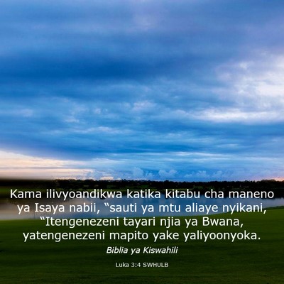 Picture 03 - Luka 3:4 SWHULB - Kama ilivyoandikwa katika kitabu cha maneno ya - Bible Verse Picture