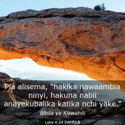 Picture 03 - Luka 4:24 SWHULB - Pia alisema, “hakika nawaambia ninyi, hakuna - Bible Verse Picture