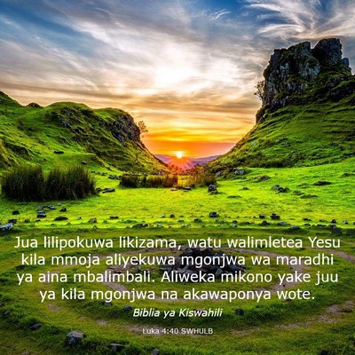 Picture 03 - Luka 4:40 SWHULB - Jua lilipokuwa likizama, watu walimletea Yesu - Bible Verse Picture