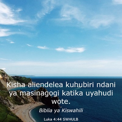 Picture 03 - Luka 4:44 SWHULB - Kisha aliendelea kuhubiri ndani ya masinagogi - Bible Verse Picture