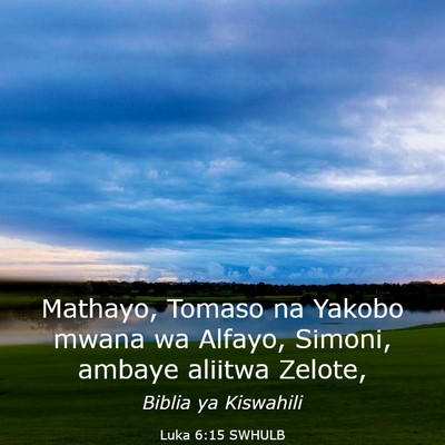 Picture 03 - Luka 6:15 SWHULB - Mathayo, Tomaso na Yakobo mwana wa Alfayo, - Bible Verse Picture
