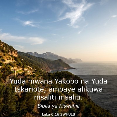 Picture 03 - Luka 6:16 SWHULB - Yuda mwana Yakobo na Yuda Iskariote, ambaye - Bible Verse Picture